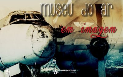 MUSEU DO AR EM IMAGEM DE CARLOS SENRA BARBOSA